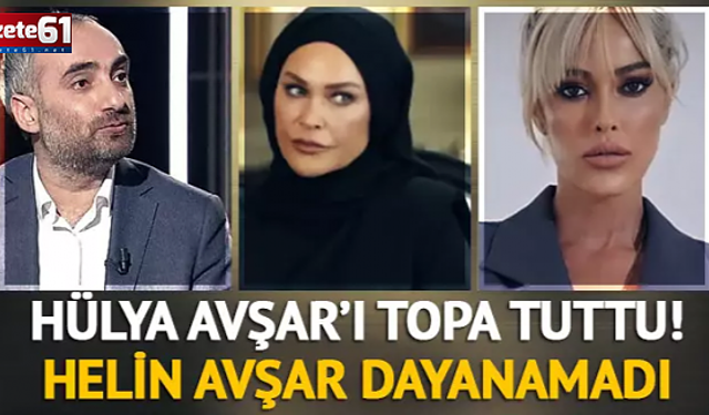 İsmail Saymaz Hülya Avşar'a sert çıktı! Helin Avşar dayanamadı