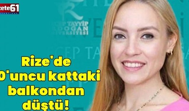 RİZE'DE DOÇENTİN SIR ÖLÜMÜ!