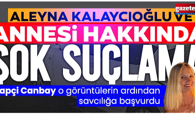 Aleyna Kalaycıoğlu ve annesi Zuhal Kalaycıoğlu'na şok suçlama!