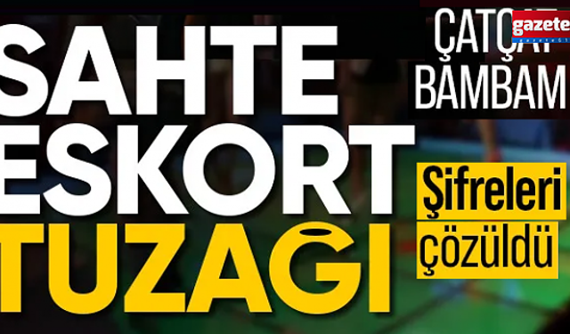 Eskort tuzağı! Şifreleri çözüldü: Çatçat bambam