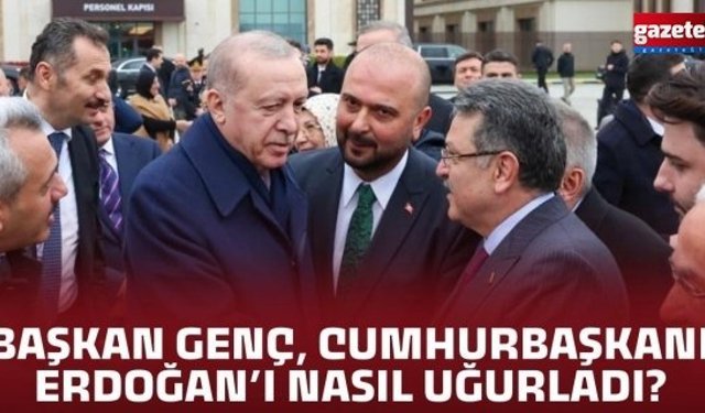 BAŞKAN GENÇ, UĞURLADI DUA ETTİ