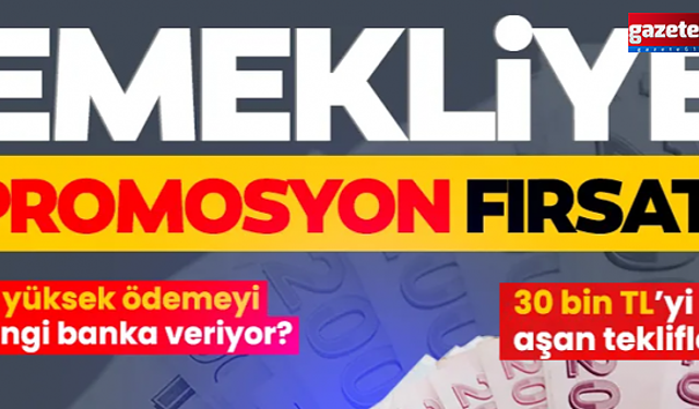 Emekli promosyon yarışı: En yüksek ödemeyi hangi banka veriyor? 30 bin TL’yi aşan teklifler...