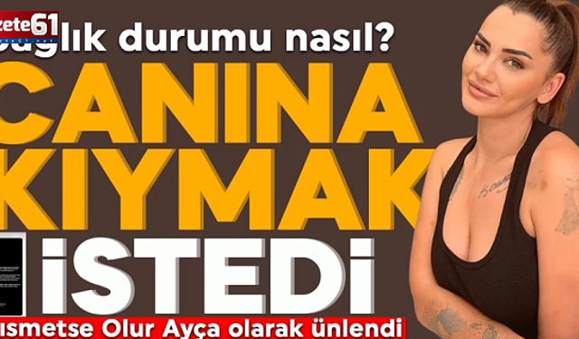 Kısmetse Olur Ayça Beğen'den korkutan haber! İntihar girişiminde bulundu