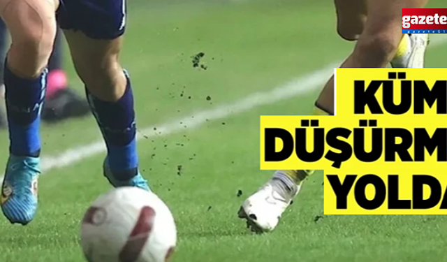 Futbolda şike soruşturmasında küme düşürme yolda!