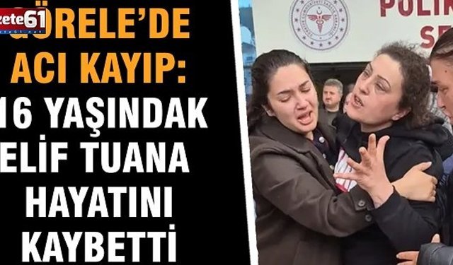 Görele’de Acı Kayıp: 16 Yaşındaki Elif Tuana Hayatını Kaybetti