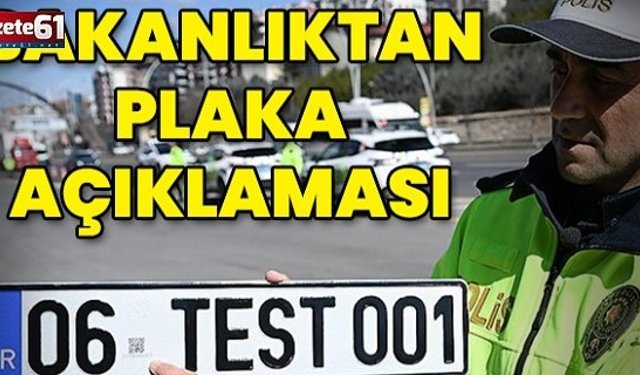 İçişleri Bakanlığı'ndan plaka açıklaması
