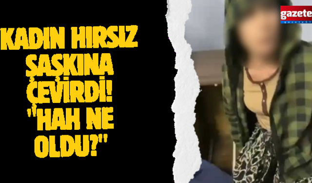 Kadın hırsız şaşkına çevirdi! "Hah ne oldu?"