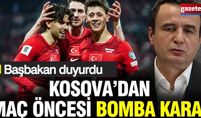 Kosova'dan Türkiye maçı öncesi bomba karar...