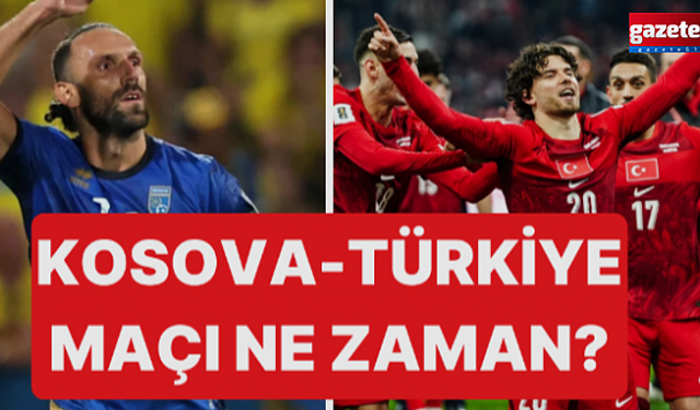Kosova Türkiye maçı ne zaman?