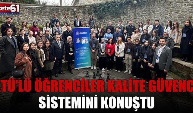 KTÜ’lü Öğrenciler Kalite Güvence Sistemini Konuştu