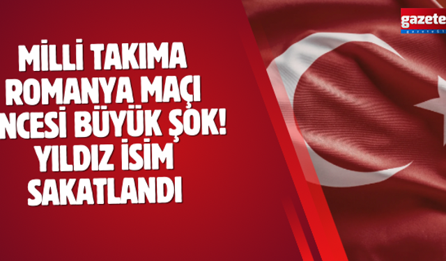 Milli Takıma Romanya maçı öncesi büyük şok! Yıldız isim sakatlandı