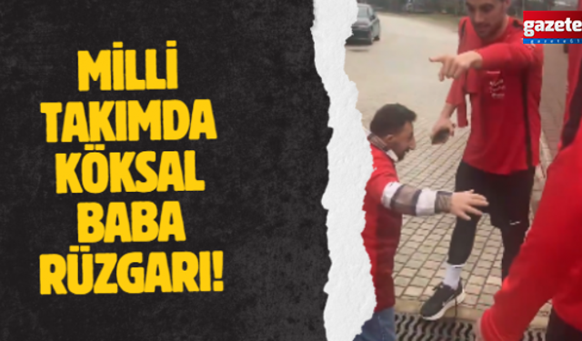Milli Takımda Köksal Baba rüzgarı!