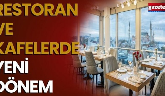 Restoran ve Kafelerde Yeni Dönem