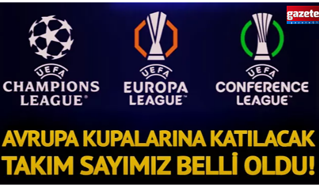 TFF resmen açıkladı! İşte yeni sezonda Avrupa'ya gidecek takım sayısı