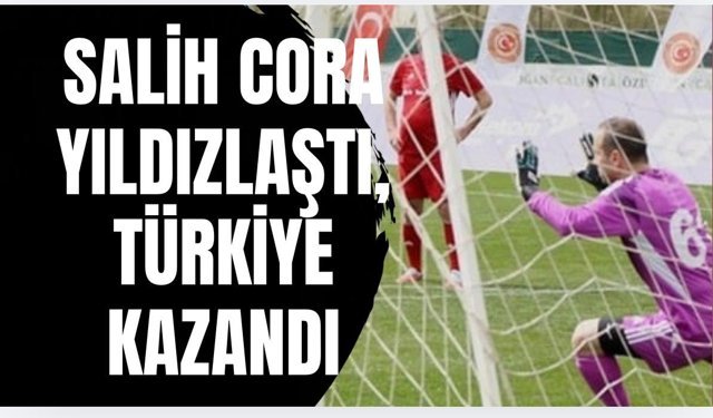 Salih Cora Yıldızlaştı, Türkiye kazandı