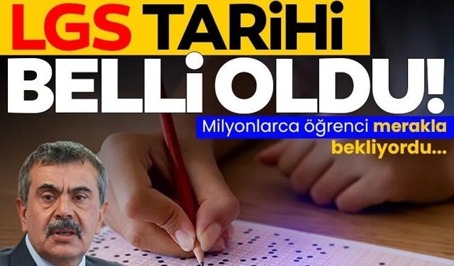 LGS sınavı ne zaman yapılacak?