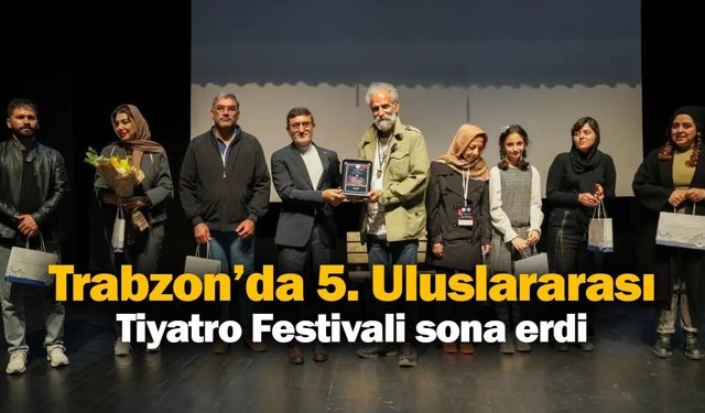 Trabzon’da 5. Uluslararası Tiyatro Festivali “İmparator ve Anjelo” ile sona erdi