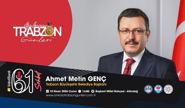 Başkent’te Trabzon Vizyonu: Başkan Ahmet Metin Genç 61 Sohbet’te!