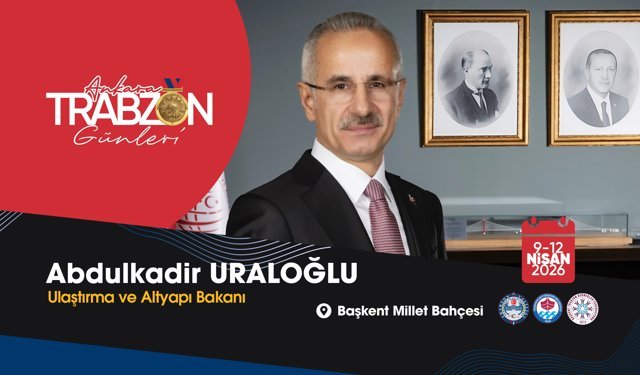 “Trabzon’u tüm zenginliğiyle Başkent’e taşıyoruz”