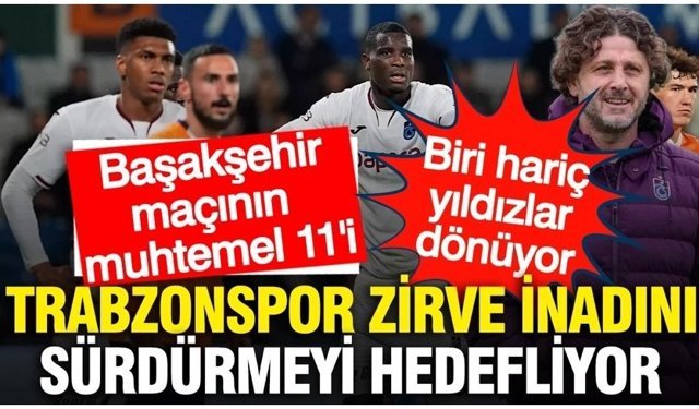 Trabzonspor'da Fatih Tekke RAMS Başakşehir maçı 11'ini belirledi!