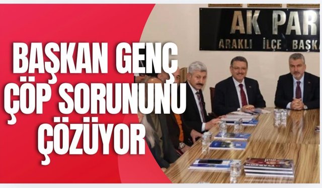 Başkan Genç çöp sorununu çözüyor...