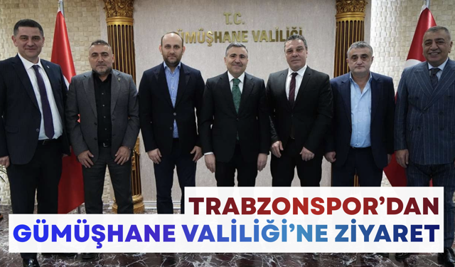 Trabzonspor’dan Gümüşhane Valiliği’ne ziyaret
