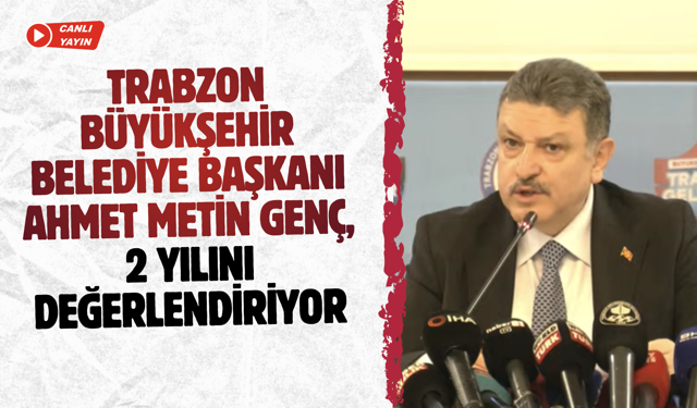 Trabzon Büyükşehir Belediye Başkanı Ahmet Metin Genç, 2 yılı değerlendiriyor