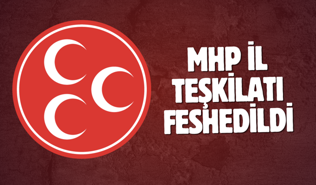 MHP İl Teşkilatı feshedildi!