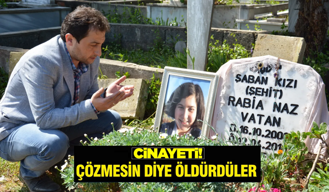 Kaymakam'ı Rabia Naz cinayetini çözmesin diye öldürdüler