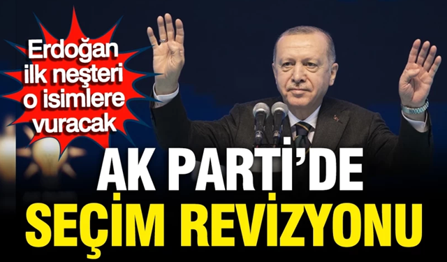 AK Parti'de 'seçim' revizyonu