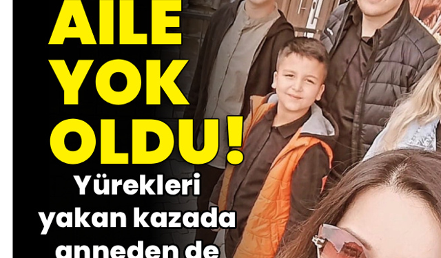 Bir aile yok oldu!