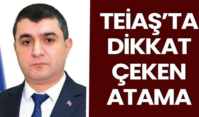 TEİAŞ’ta Dikkat Çeken Atama