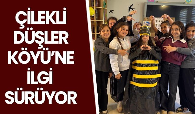 Çilekli Düşler Köyü’ne İlgi Sürüyor