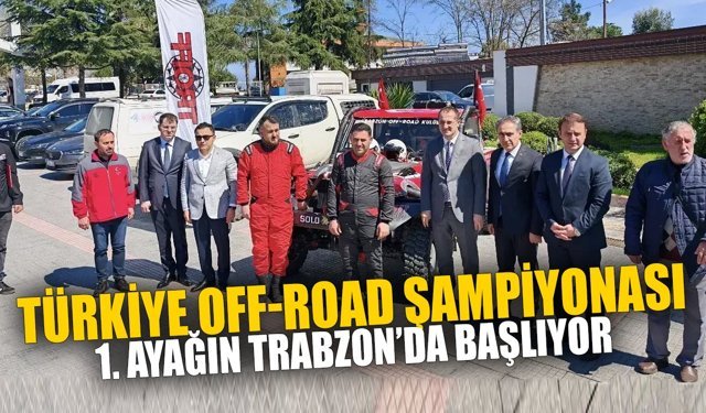 Türkiye Off-Road Şampiyonası 1. Ayağı Trabzon’da Başlıyor
