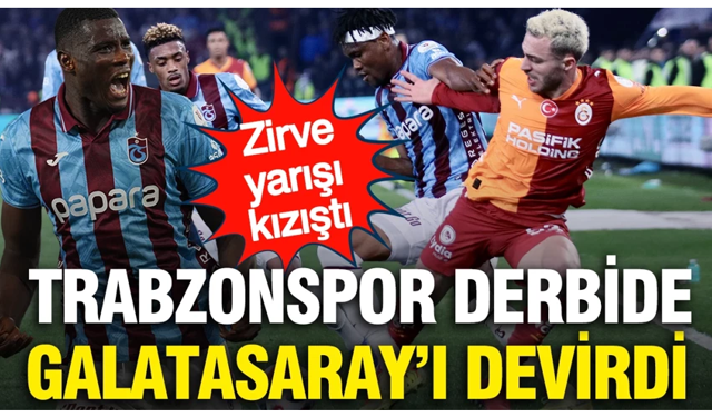Trabzon Galatsaray'ı devirdi