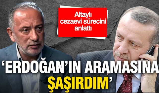 Erdoğan'ın aramasına Altaylı'dan ilk yorum: 'Şaşırdım'