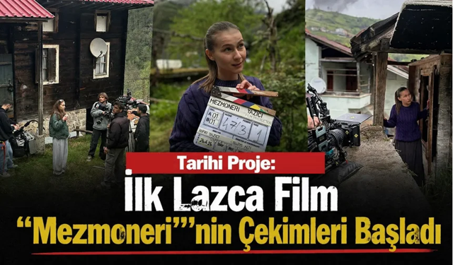 İlk Lazca Film “Mezmoneri”nin Çekimleri Başladı