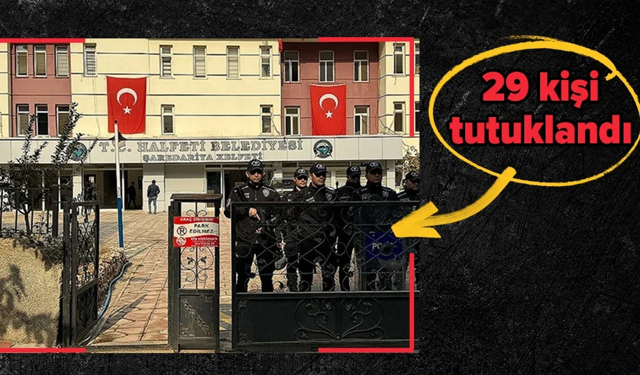 Halfeti Belediyesine yönelik operasyon: 29 kişi tutuklandı