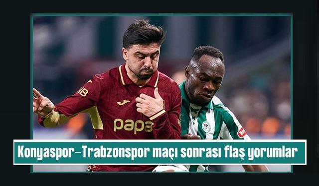 Spor yazarları Konyaspor-Trabzonspor maçını değerlendirdi