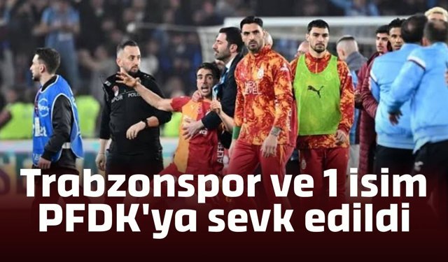 Trabzonspor ve 1 isim PFDK'ya sevk edildi