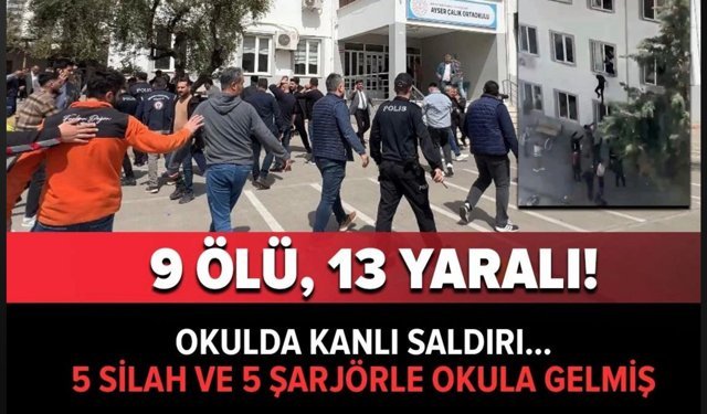 Kahramanmaraş'ta okulda silahlı saldırı: 9 can kaybı ve 13 yaralı var