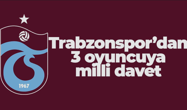 Trabzonspor altyapısından 3 oyuncuya milli davet