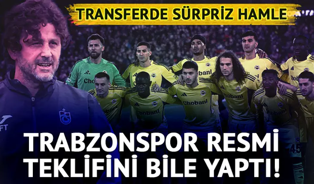 Trabzonspor'dan transfer bombası! Fenerbahçeli isme teklif yaptı