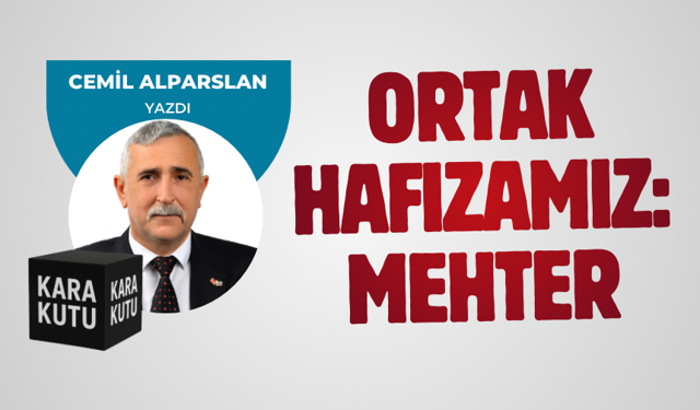 ORTAK HAFIZAMIZ: MEHTER