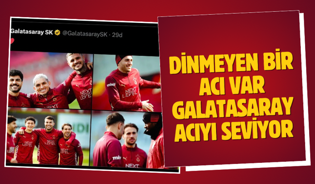 Dinmeyen bir acı var…Galatasaray acıyı seviyor