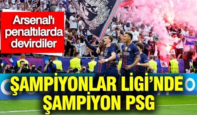 Arsenal'ı penaltılarda deviren PSG şampiyon oldu
