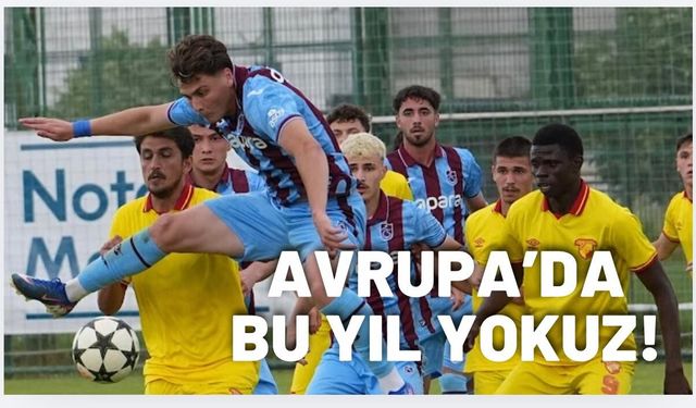 Trabzonspor Avrupa’ya gidemiyor...