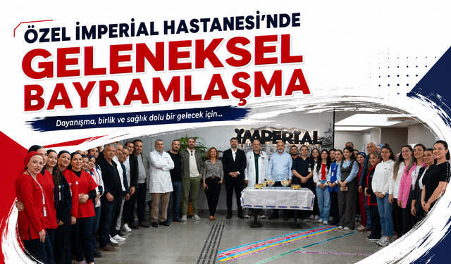 Özel İmperial Hastanesi'nde Geleneksel Bayramlaşma