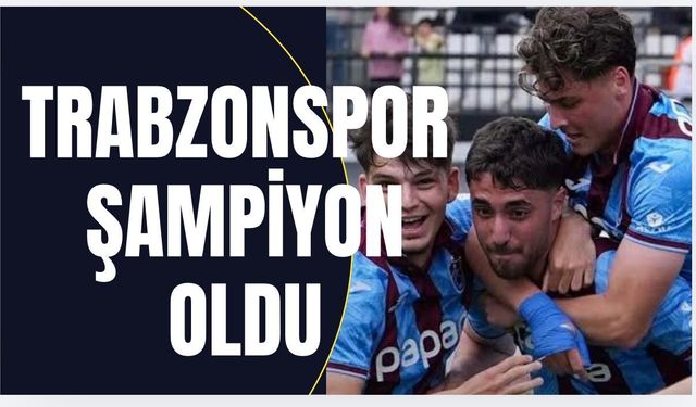 Trabzonspor U19 şampiyon!