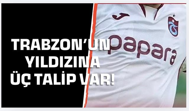 Trabzonspor’un yıldızına Avrupa kancası!